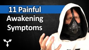 11 Painful Spiritual Awakening Symptoms